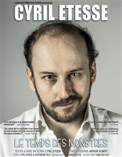 Affiche de Cyril Etesse dans Le temps des monstres