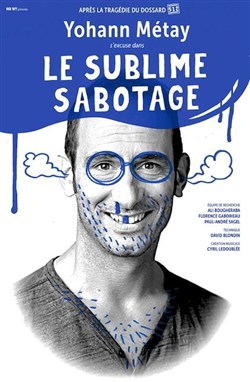 Affiche de Yohann Métay dans Le sublime Sabotage