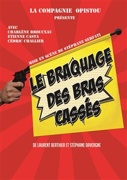 Affiche de Le Braquage des Bras Cassés