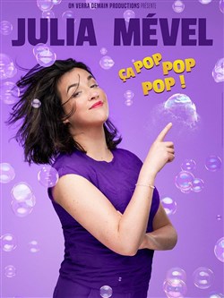 Affiche de Julia Mével dans Ça pop pop pop !
