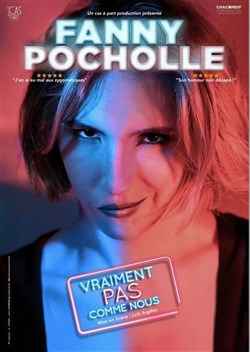 Affiche de Fanny Pocholle dans Vraiment pas comme nous