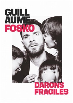 Affiche de Guillaume Fosko dans Darons Fragiles