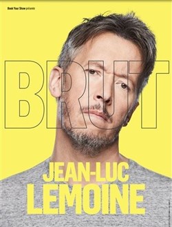 Affiche de Jean-Luc Lemoine dans Brut