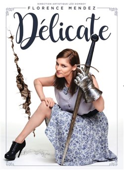 Affiche de Florence Mendez dans Délicate