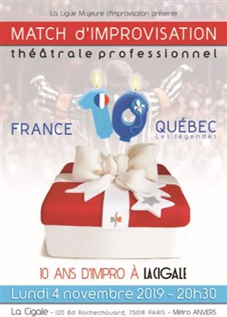 Affiche de France / Québec : Les légendes | 10 ans d'impro à la Cigale !
