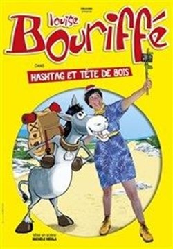 Affiche de Louise Bourrifé dans Hashtag et tête de bois
