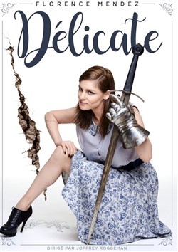 Affiche de Florence Mendez dans Délicate
