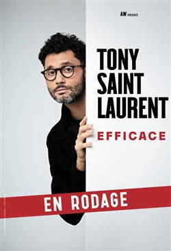 Affiche de Tony Saint Laurent dans Efficace | en rodage