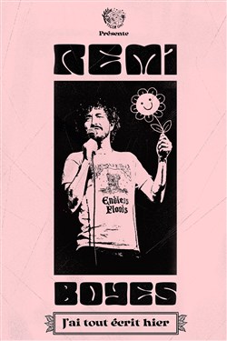 Affiche de Rémi Boyes dans J'ai tout écrit hier