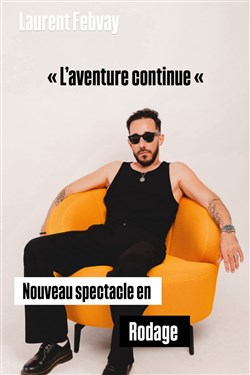 Affiche de Laurent Febvay dans L'aventure continue
