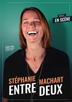 Affiche de Stéphanie Machart dans Entre deux