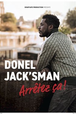 Affiche de Donel Jack'sman dans Arrêtez ça !