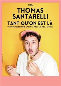 Affiche de Thomas Santarelli dans Tant qu'on est là