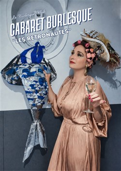 Affiche de Cabaret Burlesque : Les Rétronautes