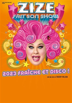 Affiche de Zize fait son show, fraîche et disco !