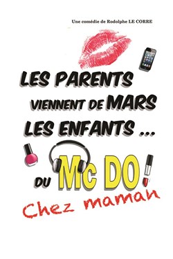 Affiche de Les Parents viennent de Mars, les Enfants du Mc Do ! Chez Maman