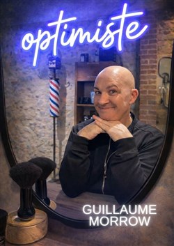 Affiche de Guillaume Morrow dans Optimiste