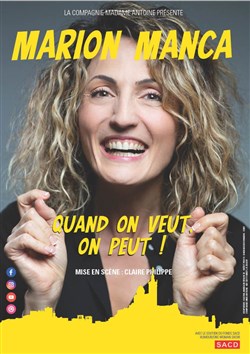 Affiche de Marion Manca dans Quand on veut on peut