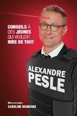 Affiche de Alexandre Pesle dans Conseils à des Jeunes qui veulent rire de tout
