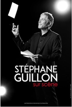 Affiche de Stéphane Guillon dans Stéphane Guillon sur scène