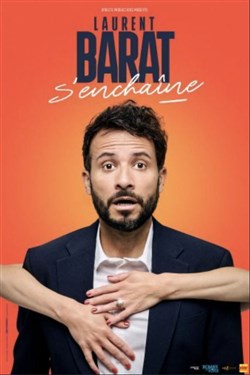 Affiche de Laurent Barat s'enchaîne