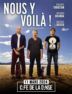 Affiche de Nous Y Voilà | avec Philippe Torreton, Richard Kolinka, Aristide Rosier