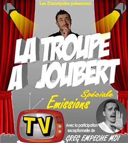 Affiche de La troupe à Joubert : spécial émissions Tv