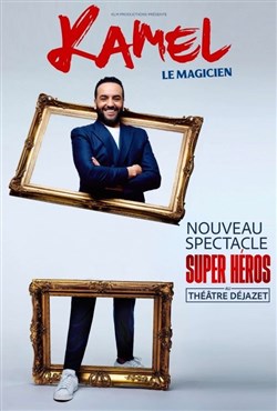Affiche de Nouveau spectacle Kamel le Magicien Super Héros
