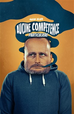 Affiche de Ghislain Blique dans Aucune compétence particulière