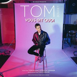 Affiche de Tom Boudet dans Vous dit quoi