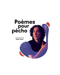 Affiche de Claire Isirdi dans Poèmes pour pécho