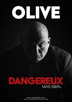Affiche de Olive dans Dangereux, mais serein...