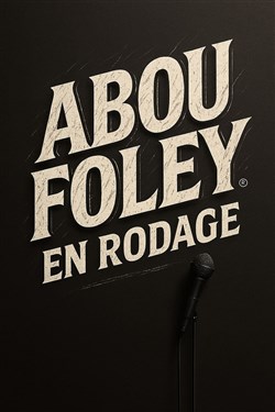 Affiche de Abou Foley | Nouveau spectacle en rodage