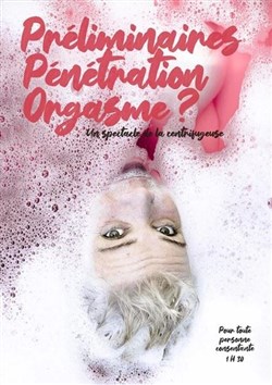 Affiche de Claire Morel dans Préliminaires, pénétration, orgasme