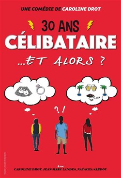 Affiche de 30 ans célibataire, et alors ?