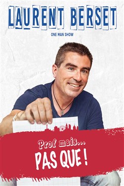 Affiche de Laurent Berset dans Prof mais...... Pas que !
