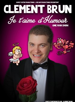 Affiche de Clément Brun dans Je t'aime d'humour