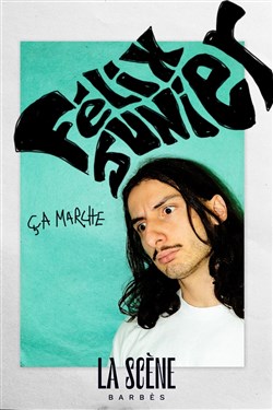Affiche de Felix Junier dans Ça marche