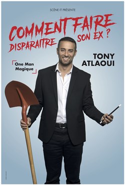 Affiche de Tony Atlaoui dans Comment faire disparaître son ex ?