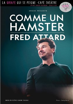 Affiche de Fred Attard dans Comme un hamster