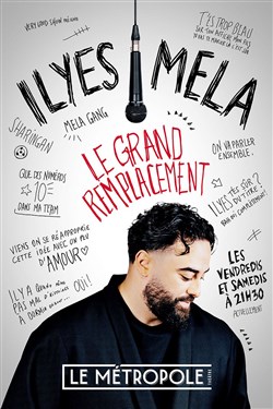 Affiche de Ilyes Mela dans Le grand remplacement