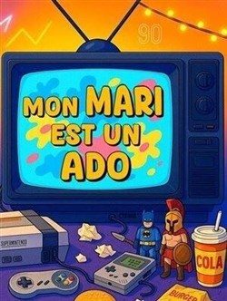Affiche de Mon mari est un ado