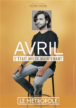 Affiche de Avril dans C'était mieux maintenant