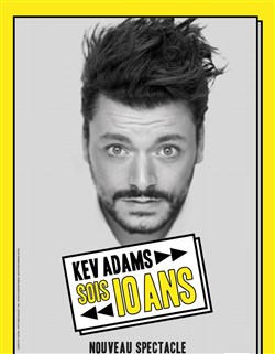 Affiche de Kev Adams dans Sois 10 ans