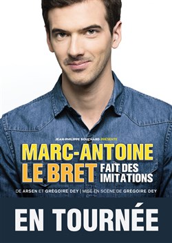 Affiche de Marc-Antoine Le Bret dans Marc-Antoine Le Bret fait des imitations