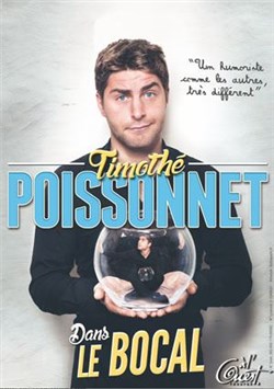 Affiche de Timothé Poissonnet dans Le Bocal