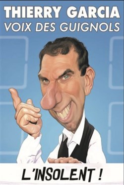 Affiche de Thierry Garcia dans L'Insolent