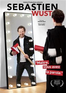 Affiche de Sebastien Wust dans Maitre, vous avez la parole