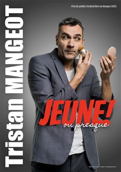 Affiche de Tristan Mangeot dans Jeune ! ou presque