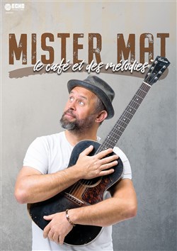 Affiche de Mister Mat dans Le café et des mélodies